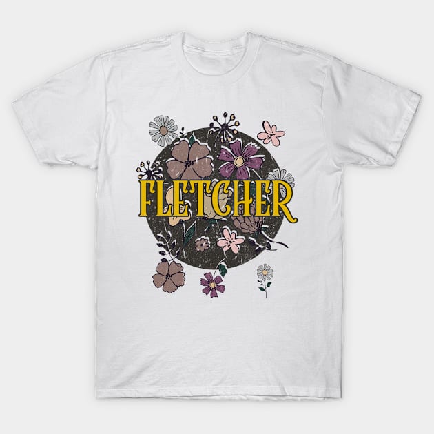 Retro Fletcher Proud Name Personalized Classic Art Flowers Beautiful T-Shirt by Hernandezartvintage